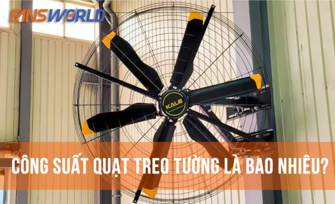 Công suất quạt treo tường là bao nhiêu?
